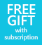 Free Gift with Subscription